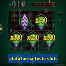 plataforma teste slots